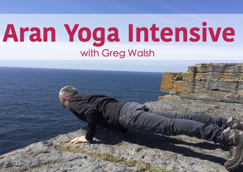Aran Yoga intensive with Greg Walsh
